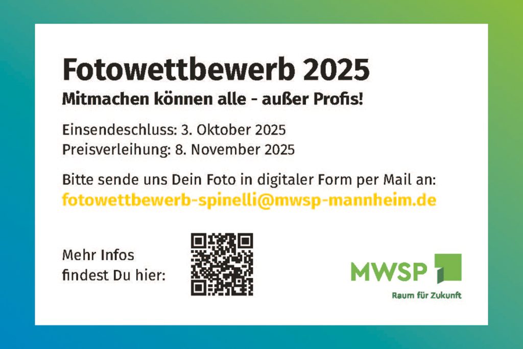 Postkartenrückseite mit MWSP-Logo und der Aufschrift Fotowettbewerb 2025, mitmachen können alle - außer Profis. Einsendeschluss: 3. Oktober 2025, Preisverleihung: 8. November 2025. Bitte sende uns dein Foto in digitaler Form per E-Mail an: fotowettbewerb-spinelli@mwsp-mannheim.de