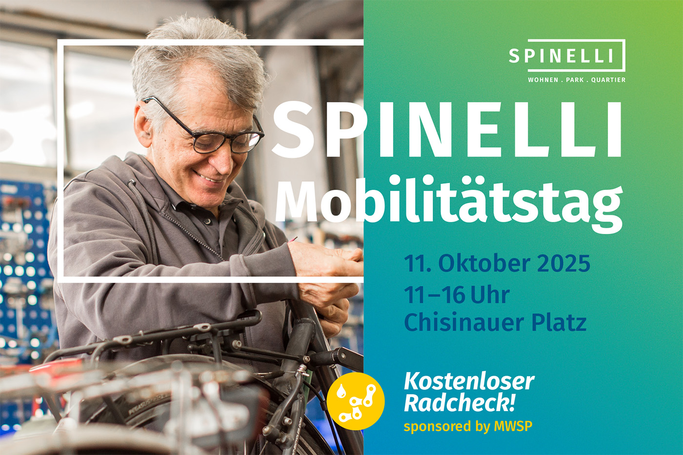Abbildung einer zweigeteilten Werbepostkarte für den Spinelli Mobilitätstag. Auf der linken Seite Ist ein lachender älterer Mann mit Brille bei der Reparatur eines Fahrrads zu sehen. Auf der rechten Seite ist Text platziert. Die Werbebotschaft lautet: SPINELLI Mobilitätstag, 11. Oktober 2025, 11–16 Uhr, Chisinauer Platz,
kostenloser Radcheck, sponsored by MWSP.