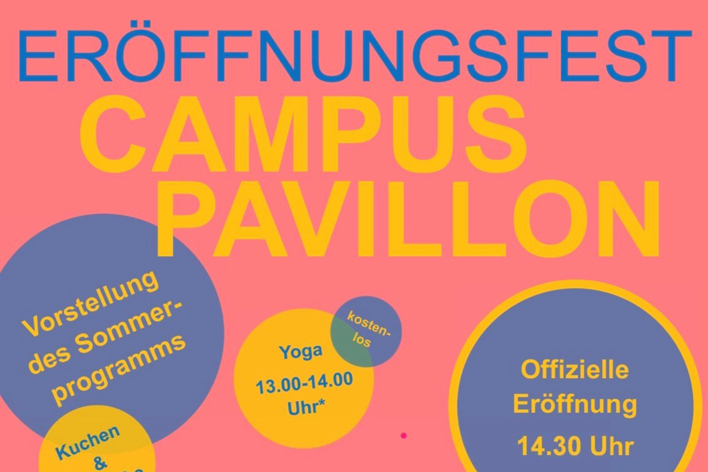 KI-basierte Bildbeschreibung | Veranstaltungsplakat auf Deutsch mit bunter Schrift, das Eröffnungsfest Campus Pavillon und wichtige Termine wie Yoga, Kuchen und die offizielle Eröffnung um 14:30 ankündigt.