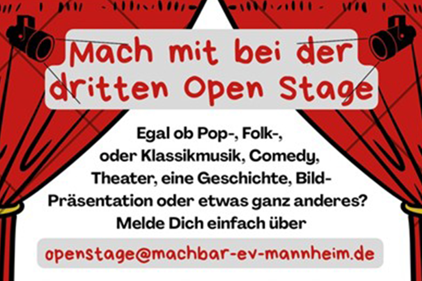 KI-basierte Bildbeschreibung | Das deutschsprachige Plakat mit rotem Vorhang lädt zur Teilnahme an der dritten Open Stage Veranstaltung für verschiedene Aufführungen ein; siehe Termine und Kontakt über openstage@machbar-ev-mannheim.de.